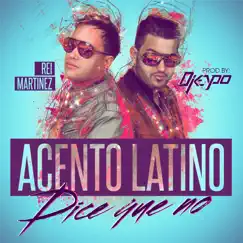 Dice Que No - Single by Acento Latino album reviews, ratings, credits