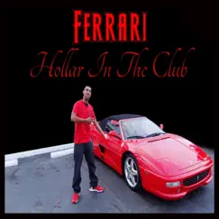 Hollar in the Club - Single by Ferrari album reviews, ratings, credits