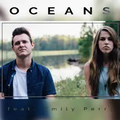 Oceans (Where Feet May Fail) feat. Emily Perry - Single by Emily Perry & Taylor Jordan album reviews, ratings, credits