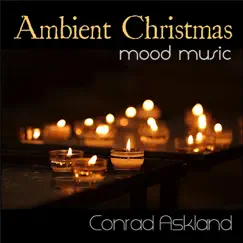 Ambient Christmas Mood Music by Conrad Askland album reviews, ratings, credits