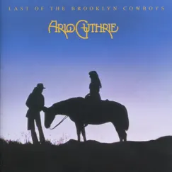 Last of the Brooklyn Cowboys (Remastered 2004) by Arlo Guthrie album reviews, ratings, credits