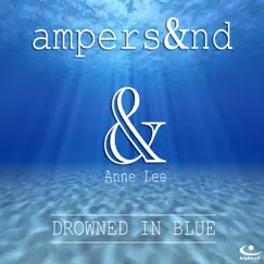 Drowned in Blue - Single by Ampers&nd & Ann Lee album reviews, ratings, credits