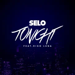 Tonight (feat. Rigo Luna) - Single by Selo album reviews, ratings, credits