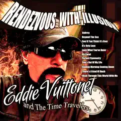 Rendezvous With Illusion by Eddie Vuittonet and The Time Travelers album reviews, ratings, credits