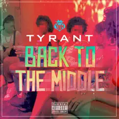Back to the Middle - Single by Tyrant album reviews, ratings, credits