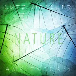 Ambiences: Nature (1) by Lutz Moeller album reviews, ratings, credits