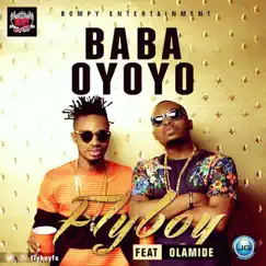 Baba Oyoyo (feat. Olamide) - Single by Flyboy album reviews, ratings, credits