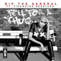 Fell for a Thug (feat. Firewater Redstarr) - Single by Rip The General album reviews, ratings, credits
