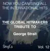 The Global HitMakers: George Strait, Vol. 12 (Karaoke Version) album lyrics, reviews, download