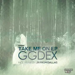 Take Me on - EP by GgDex album reviews, ratings, credits