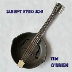 Sleepy Eyed Joe - Single by Tim O'Brien album reviews, ratings, credits