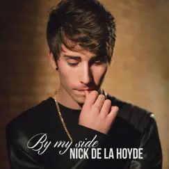 By My Side - Single by Nick De La Hoyde album reviews, ratings, credits