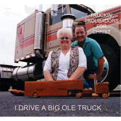 I Drive a Big Ole Truck Song Lyrics