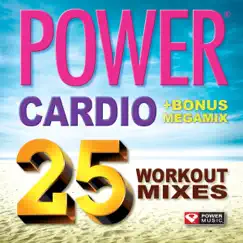 Power Cardio - 25 Workout Mixes (105 Minutes of Workout Music + Bonus Megamix [132-138 BPM]) by Power Music Workout album reviews, ratings, credits