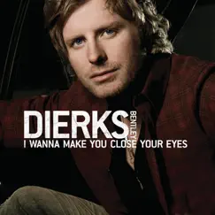 I Wanna Make You Close Your Eyes (Acoustic Version) - Single by Dierks Bentley album reviews, ratings, credits
