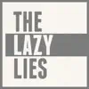 The Lazy Lies album lyrics, reviews, download