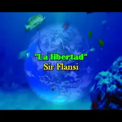 La Libertdad - Single by Sir Flansi album reviews, ratings, credits