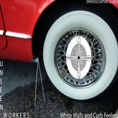 White Walls & Curb Feelers (feat. James Taylor & a. Carter) - EP by Unseen Workers album reviews, ratings, credits