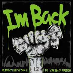 I'm Back (Murphy Lee vs. Jay E) [feat. Yak Boy Fresh] - Single by Murphy Lee & Jay E album reviews, ratings, credits