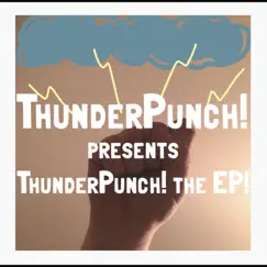 ThunderPunch! The EP! - EP by ThunderPunch! album reviews, ratings, credits