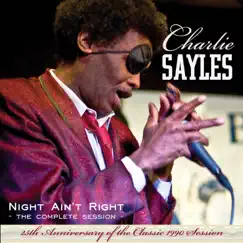 Night Ain't Right Complete Session (25th Anniversary Edition) by Charlie Sayles album reviews, ratings, credits