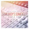 Somebody's Somebody - Single album lyrics, reviews, download