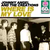 Where Is My Love (Remastered) - Single album lyrics, reviews, download