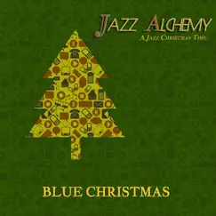 Blue Christmas - A Jazz Christmas Time by Jazz Alchemy album reviews, ratings, credits