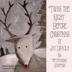 'Twas the Night Before Christmas - Single by Jay DiPaola & The Stocking Stuffers album reviews, ratings, credits