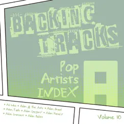 Backing Tracks / Pop Artists Index, A, (Ad Libs / Adam & The Ants / Adam Brand / Adam Faith / Adam Gregory / Adam Harvey / Adam Lambert / Adam Rickitt), Vol. 10 by BT Band album reviews, ratings, credits