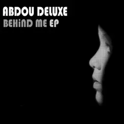 Behind Me EP by Abdou Deluxe album reviews, ratings, credits