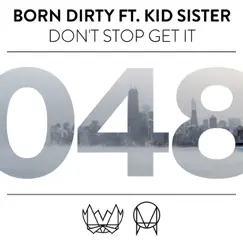 Don't Stop Get It (feat. Kid Sister) Song Lyrics