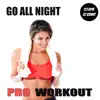 Go All Night (Extended Workout Mix) - Single album lyrics, reviews, download
