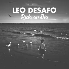 Ride or Die - Single by Leo Desafo album reviews, ratings, credits