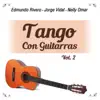 Tango Con Guitarras, Vol. 2 album lyrics, reviews, download