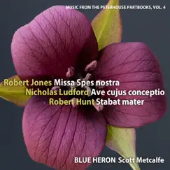 Music from the Peterhouse Partbooks, Vol. 4 by Blue Heron & Scott Metcalfe album reviews, ratings, credits