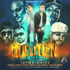 Que Le Den (Remix) [feat. Guelo Star, Tony Lenta, Galante, Juno & Geda] - Single by Jayma & Dalex album reviews, ratings, credits