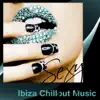 Sexy Ibiza Chillout Music – The Best Electronic Music, Erotic Bar, Chill Out Cafe, Musica del Mar, Buddha Lounge Relaxation, Sexy Music Beach House album lyrics, reviews, download