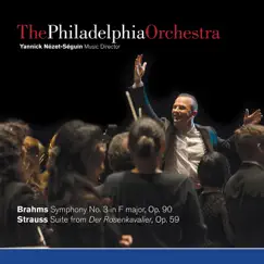 Brahms: Symphony No. 3 & Strauss: Suite from Der Rosenkavalier by Yannick Nézet-Séguin & The Philadelphia Orchestra album reviews, ratings, credits