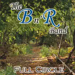 Full Circle - EP by The B n' R Band album reviews, ratings, credits