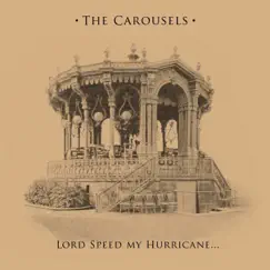 Lord Speed My Hurricane - Single by The Carousels album reviews, ratings, credits