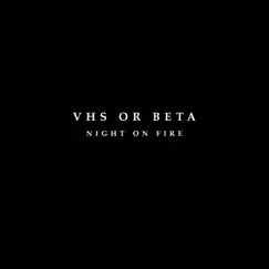 Night On Fire - EP by VHS or Beta album reviews, ratings, credits