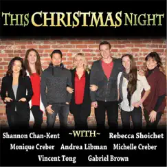 This Christmas Night - Single by Andrea Libman, Gabriel Brown, Shannon Chan-Kent, Vincent Tong, Michelle Creber, Monique Creber & Rebecca Shoichet album reviews, ratings, credits