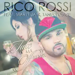 Take It All Off (feat. Marty JayR & Tania Ponce) [Remix] - Single by Rico Rossi album reviews, ratings, credits