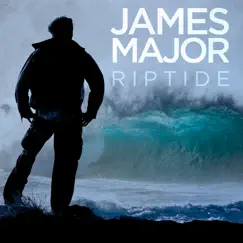 Riptide - Single by James Major album reviews, ratings, credits