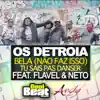 Bela (Não Faz Isso) [Tu Sais Pas Dancer] [feat. Flavel & Neto] - Single album lyrics, reviews, download