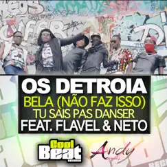 Bela (Não Faz Isso) [Tu Sais Pas Dancer] [feat. Flavel & Neto] Song Lyrics