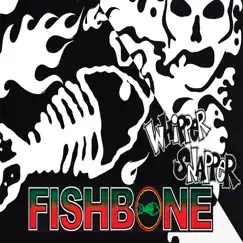 Whipper Snapper - Single by Fishbone album reviews, ratings, credits