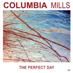 The Perfect Day - EP by Columbia Mills album reviews, ratings, credits