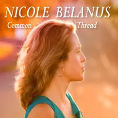 Common Thread by Nicole Belanus album reviews, ratings, credits